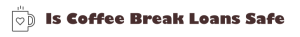 Is Coffee Break Loans Safe